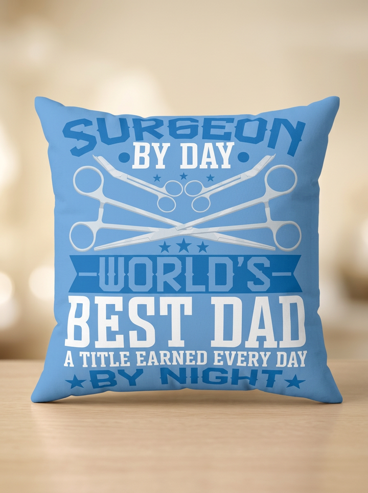 Surgeon Dad Pillow – World’s Best Dad Gift Cushion