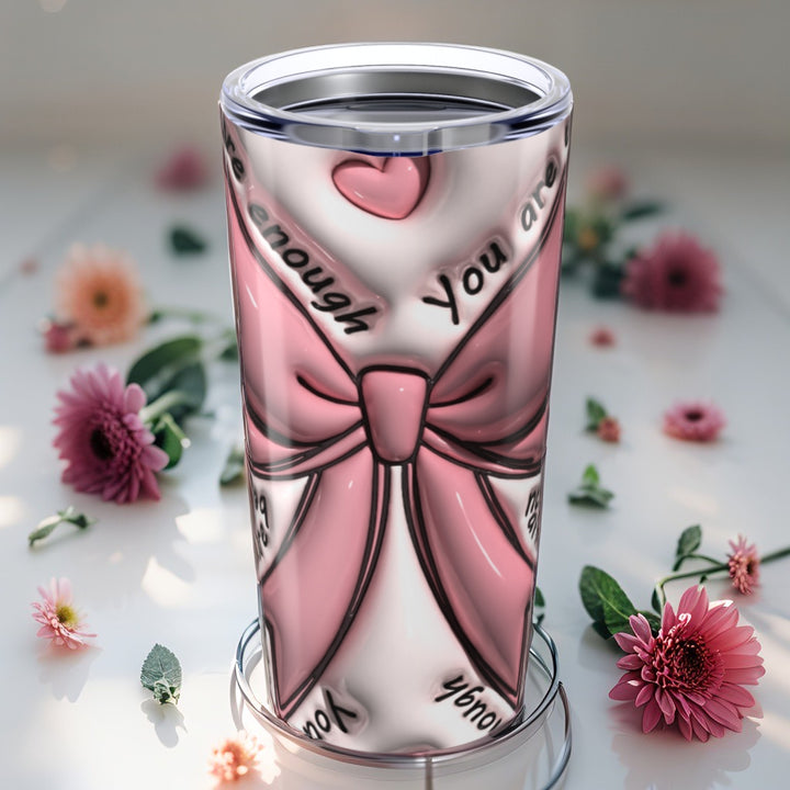 Tumbler 20oz - You Are Enough