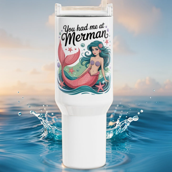 You Had Me At Merman Tumbler, 40oz